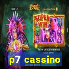 p7 cassino